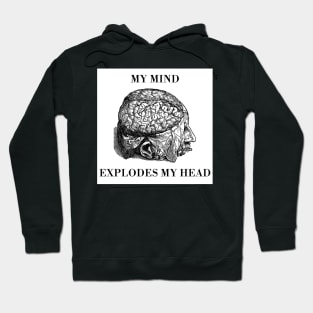 my mind explodes my head Hoodie